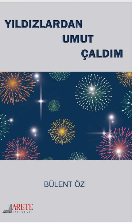 YILDIZLARDAN UMUT ÇALDIM-BÜLENT ÖZ