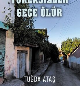 YÜREKSİZLER GECE ÖLÜR-TUĞBA ATAŞ-YAZARDAN İMZALI ÖN SİPARİŞ